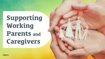 Supporting Working Parents and Caregivers