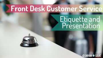 Front Desk Customer Service: 01. Etiquette and Presentation