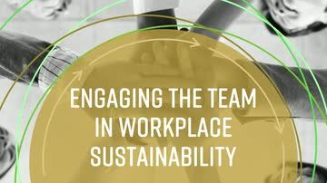 Sustainability Basics: Engaging the Team in Workplace Sustainability