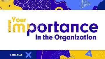 Your Importance in the Organization