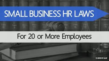 Small Business HR Laws: For 20 or More Employees