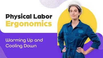 Physical Labor Ergonomics: Warming Up and Cooling Down