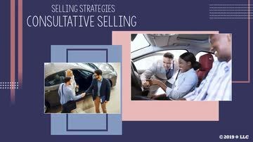 Selling Strategies: Consultative Selling
