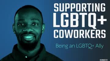 Supporting LGBTQ+ Coworkers: 03. Being an LGBTQ+ Ally