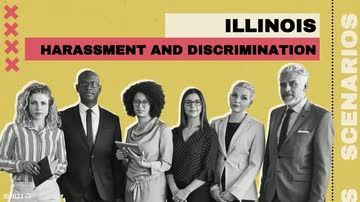 Illinois Anti-Harassment: Illinois Harassment and Discrimination Scenarios