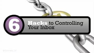 Work Hacks: 6 Hacks to Controlling Your Inbox