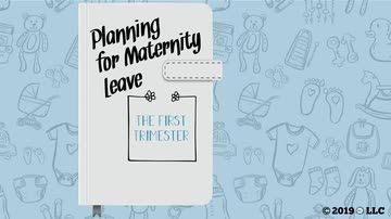 Planning for Maternity Leave: 01. The First Trimester