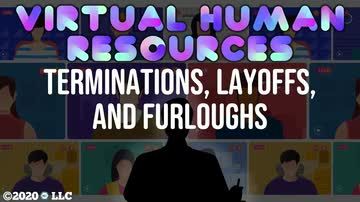 Virtual Human Resources: Terminations, Layoffs, and Furloughs