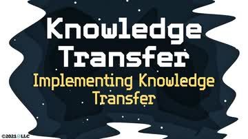 Knowledge Transfer: Implementing Knowledge Transfer