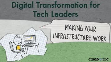Digital Transformation for Tech Leaders: Making Your Infrastructure Work