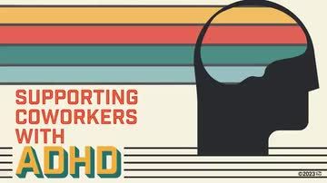 Supporting Coworkers With ADHD