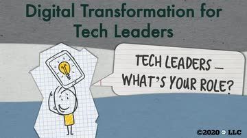 Digital Transformation for Tech Leaders: Tech Leaders - What's Your Role?