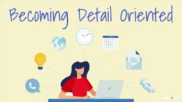 Becoming Detail Oriented