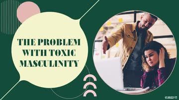 The Problem With Toxic Masculinity