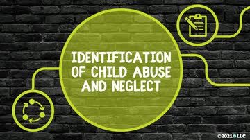 Child Abuse and Neglect: Identification of Child Abuse and Neglect