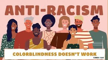 Anti-Racism: Colorblindness Doesn't Work