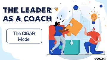The Leader as a Coach: The CIGAR Model