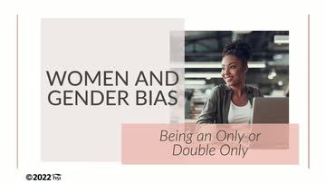Women and Gender Bias: Being an Only or Double Only