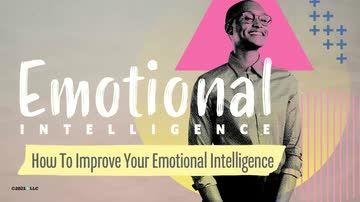 Emotional Intelligence: How To Improve Your Emotional Intelligence