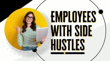 Employees With Side Hustles