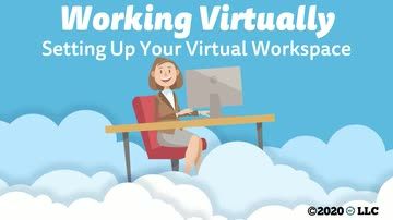 Working Virtually: Setting Up Your Virtual Workspace