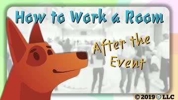 How to Work a Room: After the Event