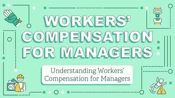 Workers' Compensation for Managers: Understanding Workers' Compensation for Managers