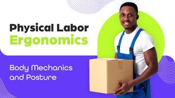 Physical Labor Ergonomics: Body Mechanics and Posture