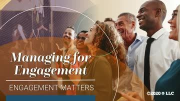 Managing for Engagement: Engagement Matters