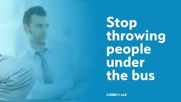 Stop Throwing People Under the Bus