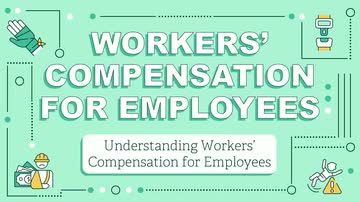 Workers' Compensation for Employees: Understanding Workers' Compensation for Employees