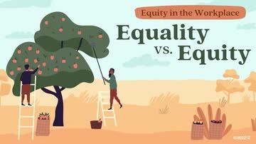Equity in the Workplace: 01. Equality vs. Equity
