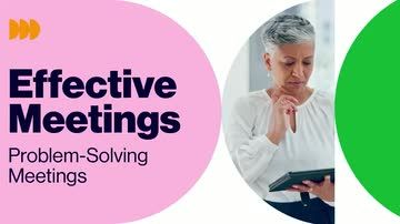Effective Meetings: Problem-Solving Meetings