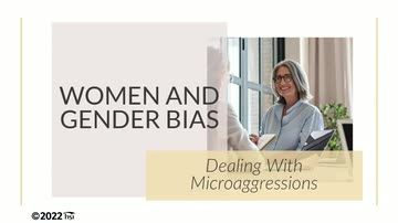 Women and Gender Bias: Dealing With Microaggressions