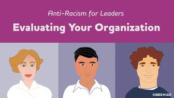 Anti-Racism for Leaders: Evaluating Your Organization