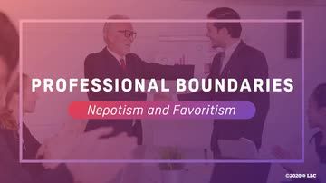 Professional Boundaries: Nepotism and Favoritism