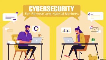 Cybersecurity for Remote and Hybrid Workers