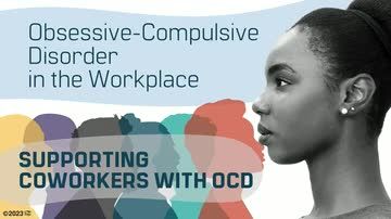 Obsessive-Compulsive Disorder in the Workplace: Supporting Coworkers With OCD