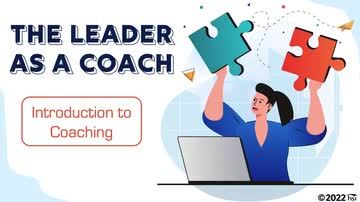 The Leader as a Coach: Introduction to Coaching