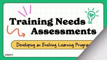 Training Needs Assessments: 04. Developing an Evolving Learning Program