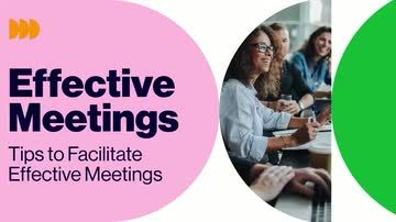 Effective Meetings: Tips to Facilitate Effective Meetings