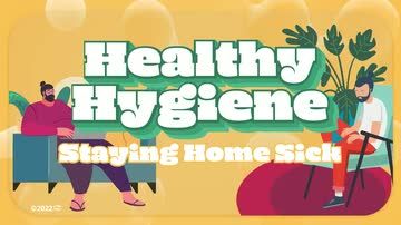 Healthy Hygiene: Staying Home Sick