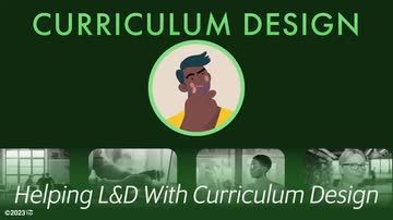 Curriculum Design: 02. Helping L&D With Curriculum Design