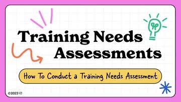 Training Needs Assessments: 03. How To Conduct a Training Needs Assessment