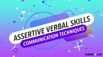 Assertive Verbal Skills: Communication Techniques