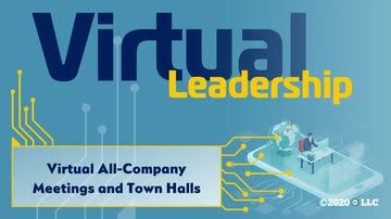 Virtual Leadership: Virtual All-Company Meetings and Town Halls