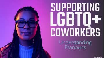 Supporting LGBTQ+ Coworkers: 02. Understanding Pronouns