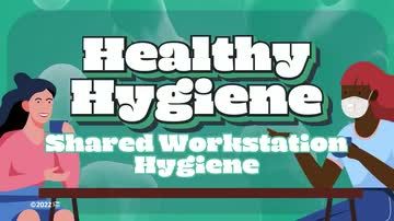 Healthy Hygiene: Shared Workstation Hygiene