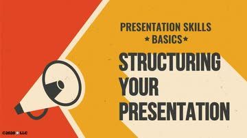 Presentation Skills Basics: Structuring Your Presentation