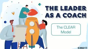 The Leader as a Coach: The CLEAR Model